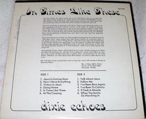 The Dixie Echoes : In Times Like These  (LP, Album)