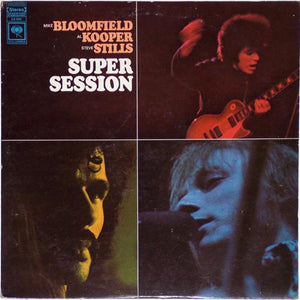 Mike Bloomfield / Al Kooper / Steve Stills* : Super Session (LP, Album, 360)