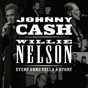 Johnny Cash & Willie Nelson : Every Song Tells A Story (CD, Comp)