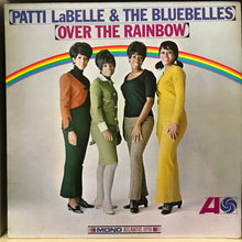 Load image into Gallery viewer, Patti Labelle &amp; The Bluebelles* : Over The Rainbow (LP, Mono)
