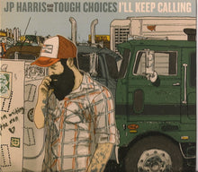 Load image into Gallery viewer, JP Harris And The Tough Choices : I&#39;ll Keep Calling (CD, Album)
