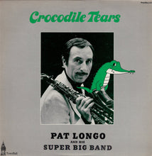 Charger l&#39;image dans la galerie, Pat Longo And His Super Big Band : Crocodile Tears (LP, Album)

