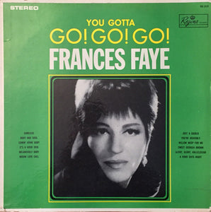 Frances Faye : You Gotta Go! Go! Go! (LP)