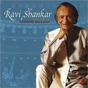 Ravi Shankar : Full Circle / Carnegie Hall 2000 (CD, Album)