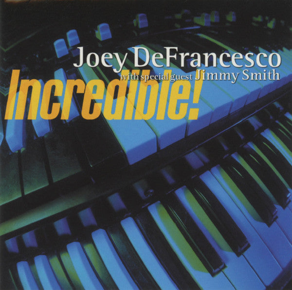 Joey DeFrancesco With Special Guest Jimmy Smith : Incredible! (CD, Album)