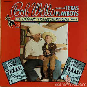 Bob Wills & His Texas Playboys : The Tiffany Transcriptions Vol. 4: You're From Texas! (LP, Album, Mono)