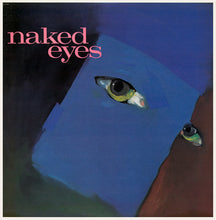 Laden Sie das Bild in den Galerie-Viewer, Naked Eyes : Naked Eyes (LP, Album)

