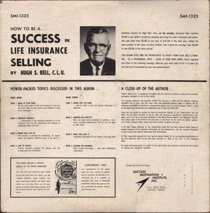 Hugh S. Bell : How To Be A Success In Life Insurance Selling (LP)