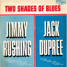 Laden Sie das Bild in den Galerie-Viewer, Jimmy Rushing / Jack Dupree* : Two Shades Of Blues (LP, Comp, Mono)
