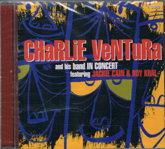 Charlie Ventura And His Band* Featuring Jackie Cain & Roy Kral : In Concert (CD, Album)