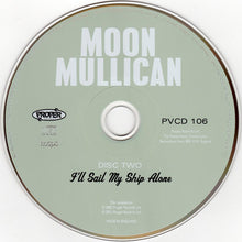 Load image into Gallery viewer, Moon Mullican : I&#39;ll Sail My Ship Alone (2xCD, Comp)

