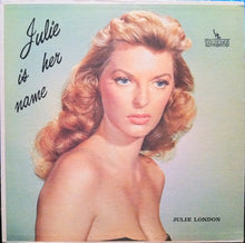 Laden Sie das Bild in den Galerie-Viewer, Julie London : Julie Is Her Name (LP, Album, RE)
