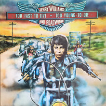 Laden Sie das Bild in den Galerie-Viewer, Jerry Williams And Roadwork* : Too Fast To Live, Too Young To Die (LP, Album)
