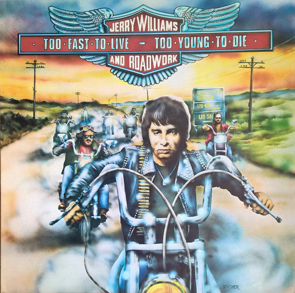 Jerry Williams And Roadwork* : Too Fast To Live, Too Young To Die (LP, Album)
