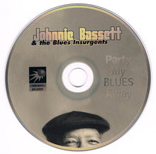 Load image into Gallery viewer, Johnnie Bassett &amp;  The Blues Insurgents : Party My Blues Away (CD, Album)
