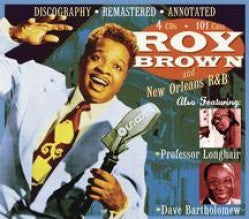 Roy Brown Also Featuring: Professor Longhair, Dave Bartholomew : Roy Brown And New Orleans R&B (4xCD, Comp, RM + Box)