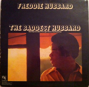 Freddie Hubbard : The Baddest Hubbard (An Anthology Of Previously Released Recordings) (LP, Comp)