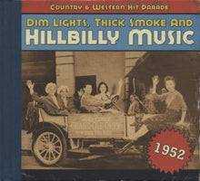 Laden Sie das Bild in den Galerie-Viewer, Various : Dim Lights, Thick Smoke &amp; Hillbilly Music: Country &amp; Western Hit Parade - 1952 (CD, Comp)
