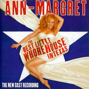 Ann Margret, Original Cast* : The Best Little Whorehouse in Texas (The New Cast Recording) (HDCD, Album)