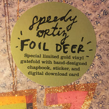 Laden Sie das Bild in den Galerie-Viewer, Speedy Ortiz : Foil Deer (LP, Album, Ltd, Gol)
