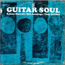 Laden Sie das Bild in den Galerie-Viewer, Kenny Burrell / Bill Jennings / Tiny Grimes : Guitar Soul (LP, Album)
