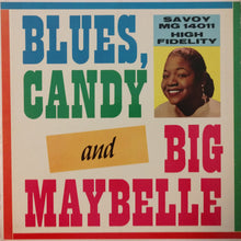 Laden Sie das Bild in den Galerie-Viewer, Big Maybelle : Blues, Candy &amp; Big Maybelle (LP)
