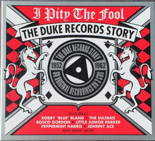 Laden Sie das Bild in den Galerie-Viewer, Various : I Pity The Fool (The Duke Records Story) (3xCD, Comp)
