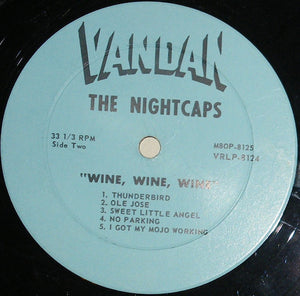 The Nightcaps (3) : Wine, Wine, Wine (LP, Album)