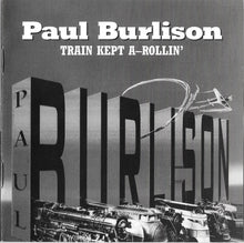 Load image into Gallery viewer, Paul Burlison : Train Kept A-Rollin&#39; (CD, Album, Enh)
