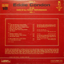 Laden Sie das Bild in den Galerie-Viewer, Eddie Condon : Here Is Eddie Condon At His Rare of All Rarest Perfomances Vol. 1 (LP, Album)
