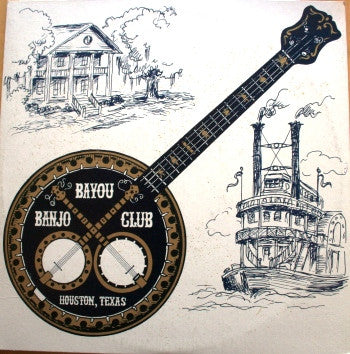 Bayou Banjo Club : Bayou Banjo Club Houston, Texas (LP, Album)