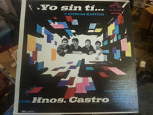Load image into Gallery viewer, Los Hnos. Castro* : Yo Sin Ti... (LP, Album, Mono)
