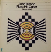 Charger l&#39;image dans la galerie, John Bishop (2) : John Bishop Plays His Guitar (Doesn&#39;t He) (LP, Album)
