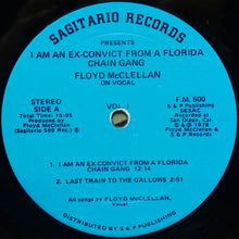 Laden Sie das Bild in den Galerie-Viewer, Floyd McClellan : I Am An Ex-Convict From A Florida Chain Gang (LP)
