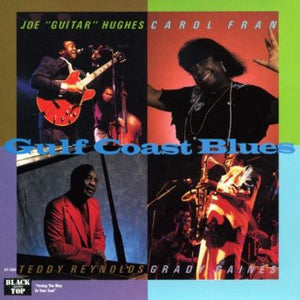 Joe "Guitar" Hughes, Carol Fran, Teddy Reynolds, Grady Gaines : Gulf Coast Blues, Volume One (CD, Album, Comp)