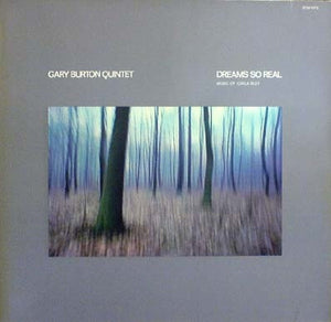 Gary Burton Quintet : Dreams So Real - Music Of Carla Bley (LP, Album, Promo)