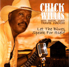 Load image into Gallery viewer, Chick Willis With Special Guest Travis Haddix : Let The Blues Speak For Itself (CD)
