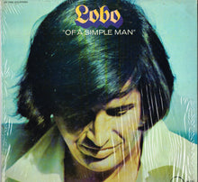 Laden Sie das Bild in den Galerie-Viewer, Lobo (3) : Of A Simple Man (LP, Album, Mon)
