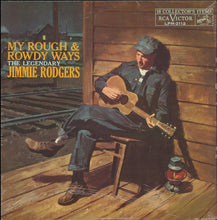 Laden Sie das Bild in den Galerie-Viewer, Jimmie Rodgers : My Rough And Rowdy Ways (LP, Album, Ind)
