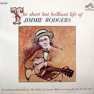 Jimmie Rodgers : The Short But Brilliant Life Of Jimmie Rodgers (LP, Album, Mono)