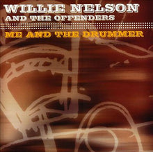 Load image into Gallery viewer, Willie Nelson And The Offenders (5) : Me And The Drummer (CD, Album, Enh)
