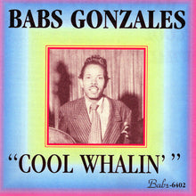 Charger l&#39;image dans la galerie, Babs Gonzales : Cool Whalin&#39; (CDr)

