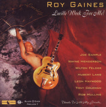 Charger l&#39;image dans la galerie, Roy Gaines : Lucille Work For Me! (CD, Album)
