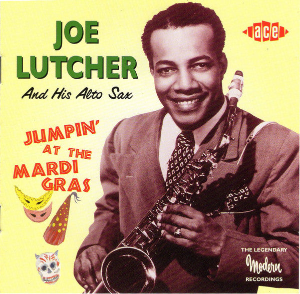 Joe Lutcher And His Alto Sax* : Jumpin' At The Mardi Gras (CD, Comp)