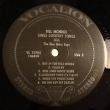 Load image into Gallery viewer, Bill Monroe With The Blue Grass Boys* : Bill Monroe Sings Country Songs (With The Blue Grass Boys) (LP, Comp, RE)
