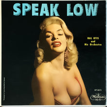 Laden Sie das Bild in den Galerie-Viewer, Hal Otis And His Orchestra : Speak Low (LP, Album)
