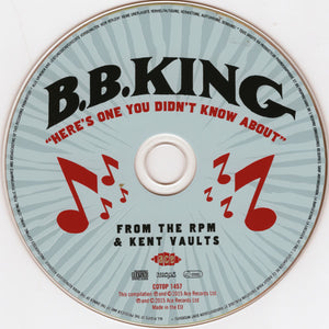 B.B. King : "Here's One You Didn't Know About" From The RPM & Kent Vaults (CD, Album, RM)