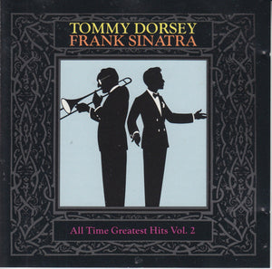 Tommy Dorsey / Frank Sinatra : All Time Greatest Hits Vol. 2 (CD, Comp, RM)
