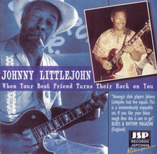 Load image into Gallery viewer, Johnny Littlejohn* : When Your Best Friend Turns Their Back On You (CD, Album)
