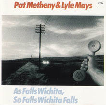 Laden Sie das Bild in den Galerie-Viewer, Pat Metheny &amp; Lyle Mays : As Falls Wichita, So Falls Wichita Falls (CD, Album, RE)
